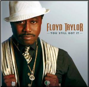  - floyd taylor you still got it